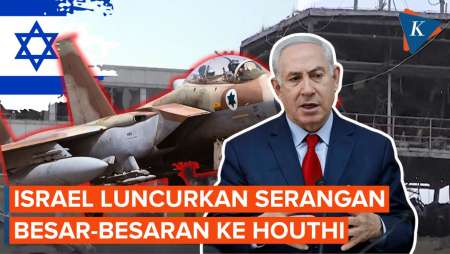 Israel Luncurkan Serangan Besar-besaran ke Houthi, 6 Orang Tewas