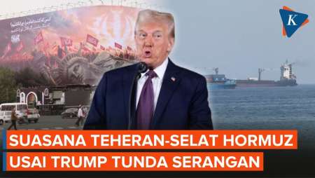 Situasi Di Teheran Dan Selat Hormuz Usai Trump Tunda Gempur Iran