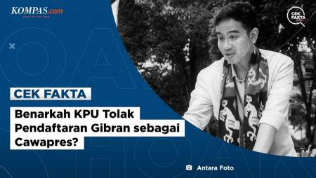 Benarkah KPU Tolak Pendaftaran Gibran sebagai Cawapres?