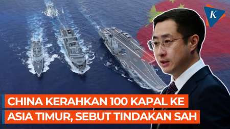 Kerahkan 100 Kapal Ke Perairan Asia Timur, China: Itu Tindakan Sah