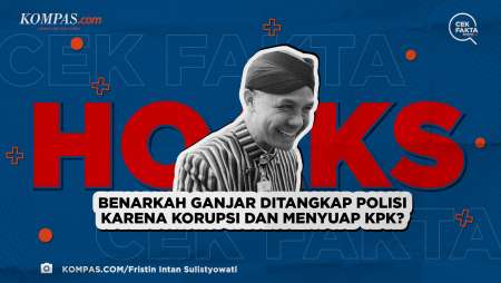 Benarkah Ganjar Ditangkap Polisi karena Korupsi dan Menyuap KPK?