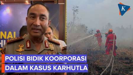 Kapolri: Penanganan Karhutla Mengerucut Ke Korporasi