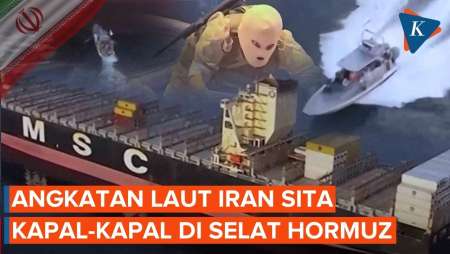 Detik-detik Angkatan Laut Iran Sita Kapal-kapal di Selat Hormuz