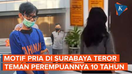 Pria di Surabaya Teror Teman Wanitanya hingga 10 Tahun karena Cintanya Tak Berbalas