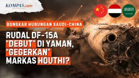 DF-15A, Rudal China "Debut" Dipakai Arab Saudi Hantam Houthi Yaman