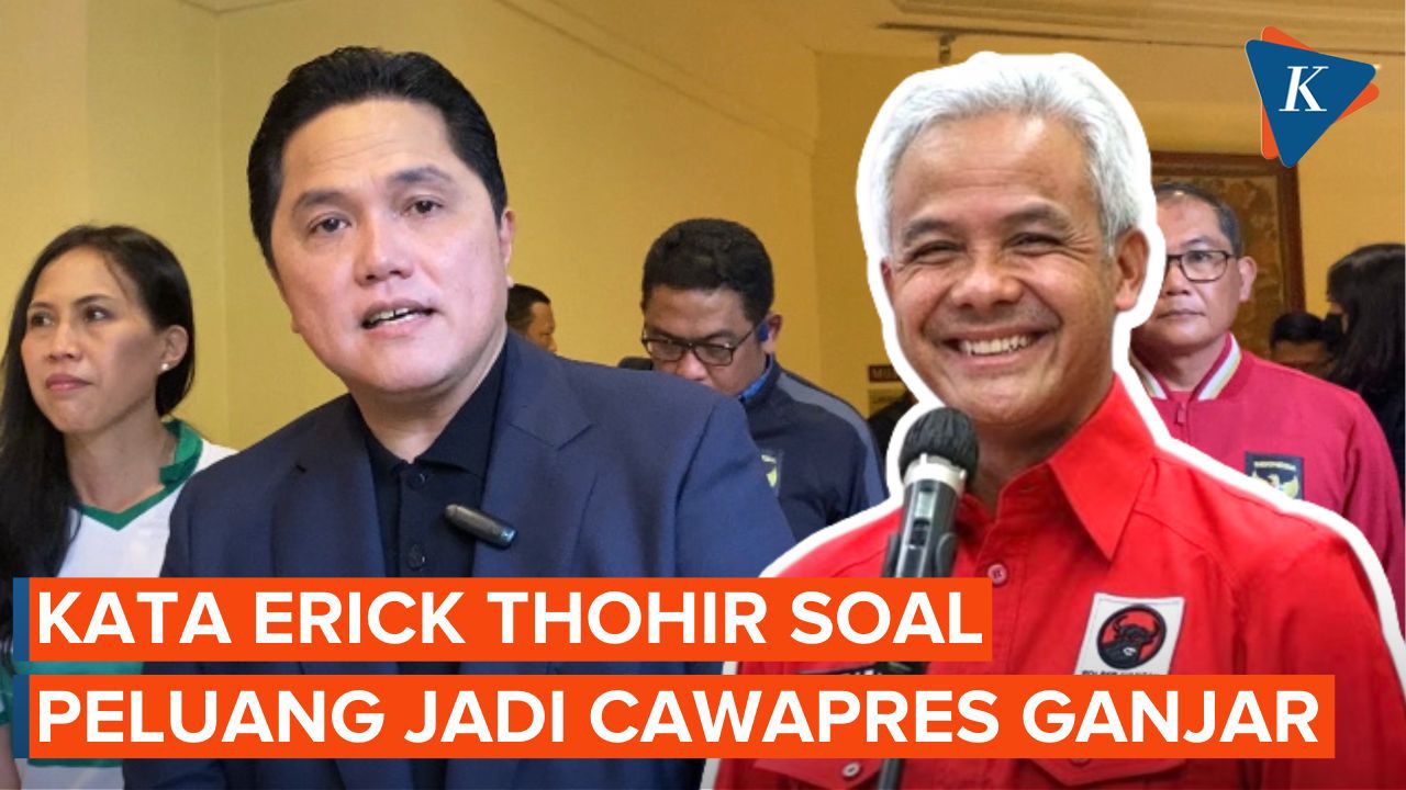 Dinilai Berpeluang Jadi Cawapres Ganjar, Ini Respons Erick Thohir