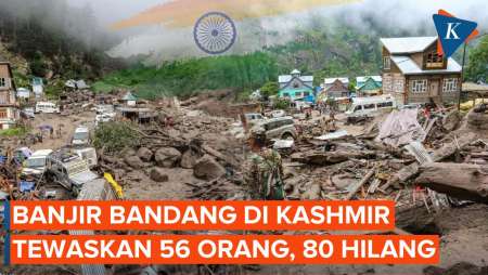 56 Tewas Akibat Banjir Bandang di Kashmir Wilayah India, 80 Lainnya Hilang