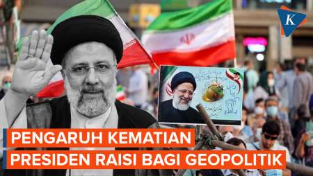 Presiden Iran Ebrahim Raisi Meninggal, Apa Pengaruhnya bagi Geopolitik Dunia?