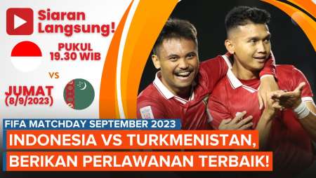 Jadwal Siaran Langsung Indonesia Vs Turkmenistan di FIFA Matchday, Cari Poin Dongkrak Peringkat