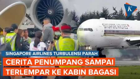 Cerita Penumpang Singapore Airlines Saat Turbulensi Parah, Terlempar ke Kabin Bagasi 