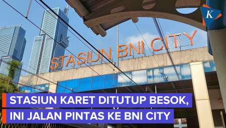 Stasiun Karet Ditutup Besok, Jalan Pintas Ke BNI City Tak Sampai 1 Km