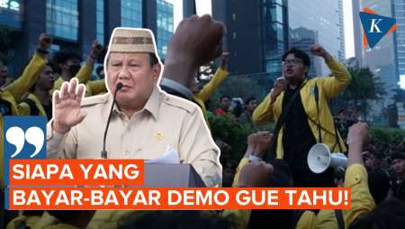 Prabowo Singgung Demo Bayaran : Saya Tahu Siapa Yang Bayar-bayar Demo