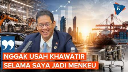 Purbaya: Nggak Usah Khawatir Selama Saya Jadi Menteri Keuangan