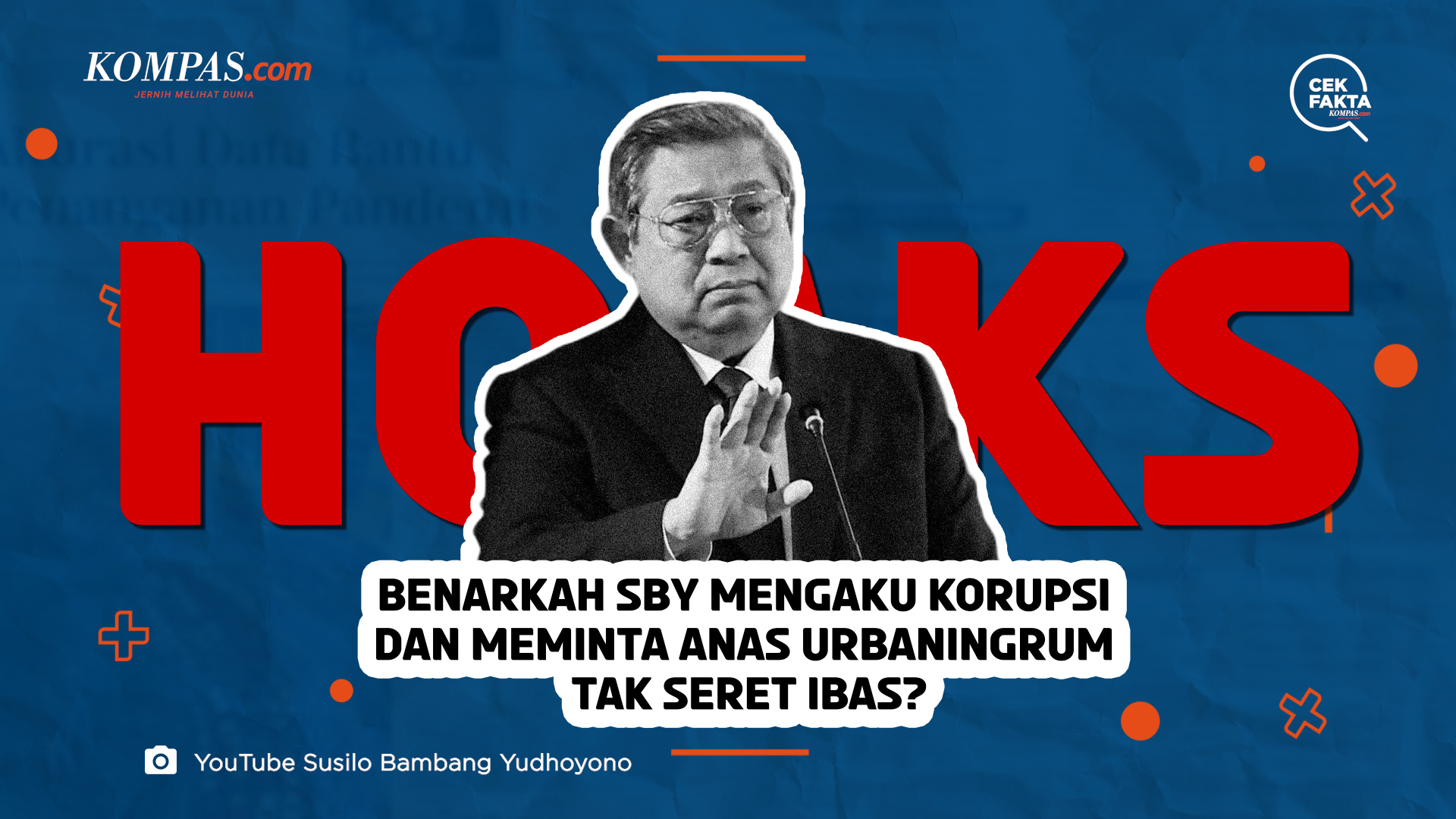 Benarkah SBY Mengaku Korupsi dan Meminta Anas Urbaningrum Tak Seret Ibas?