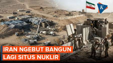 Iran Ngebut Bangun Lagi Fasilitas Nuklir Yang Dua Kali Diserang