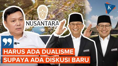 Dualisme Pandangan soal Pembangunan IKN di Kubu Anies-Muhaimin