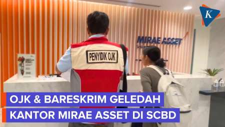 OJK Dan Polri Geledah Kantor Mirae Asset Sekuritas, Ambil Banyak Berkas