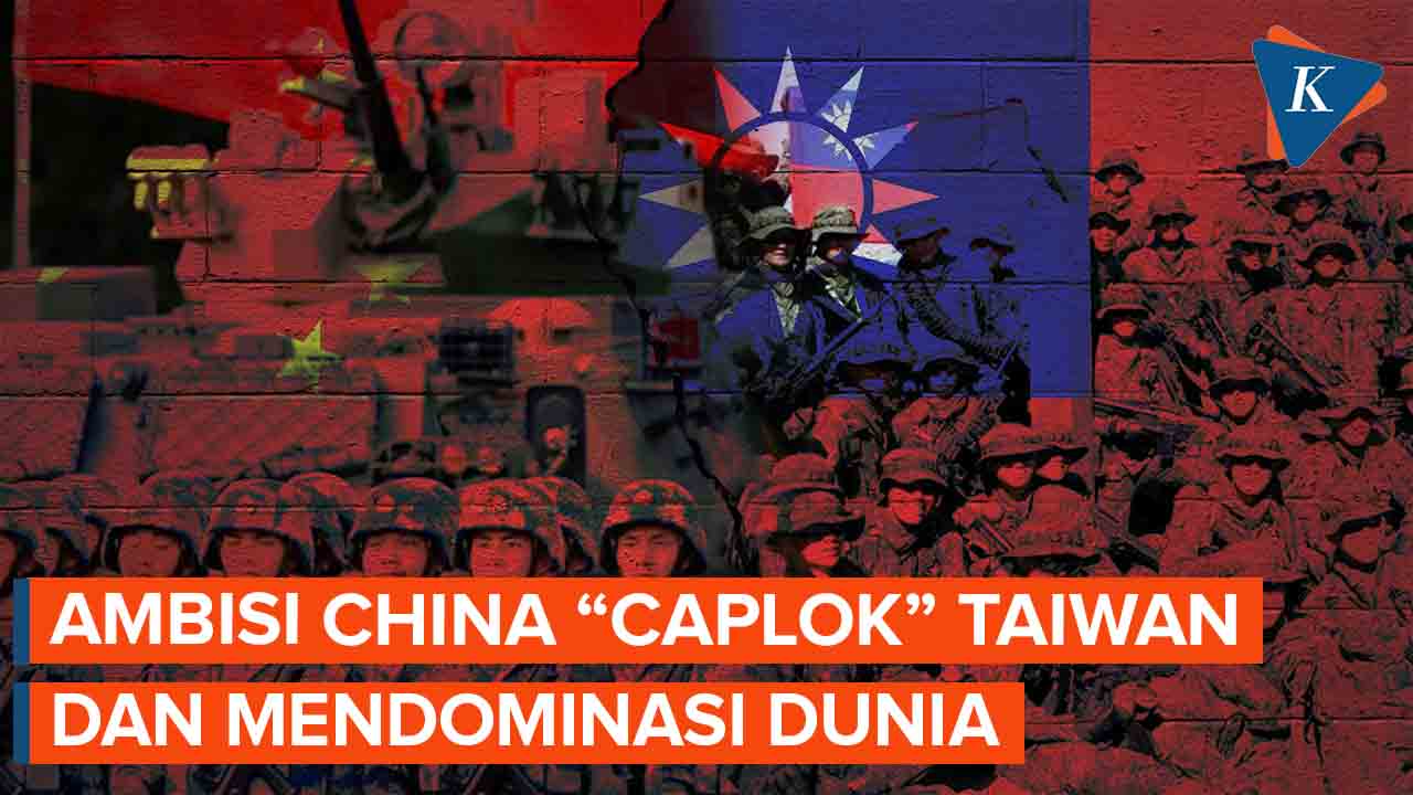 China Kian Mendominasi Panggung Dunia, Butuh Dukungan Kuasai Taiwan