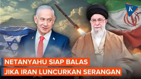 "Dendam" Netanyahu Untuk Iran, Berani Macam-macam Akan Dibalas!