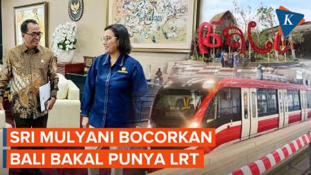 Bali Akan Punya LRT, Sedang Dibahas Menkeu Sri Mulyani dan Menhub Budi Karya