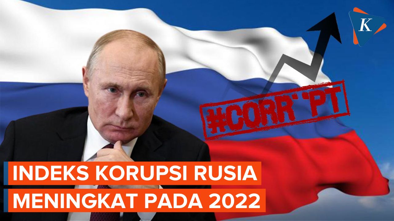 Indeks Korupsi Rusia di Tahun 2022 Meningkat, Kok Bisa?