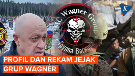 Profil dan Rekam Jejak Pasukan Wagner, Tentara Bayaran Rusia yang Membelot