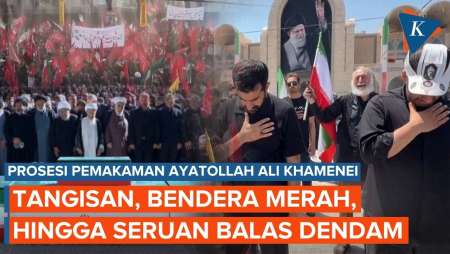 Tangisan Hingga Ancaman Balasan, "Hitam Merah" Warnai Pemakaman Ali Khamenei