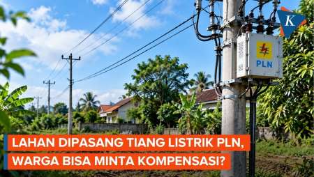 Bisakah Warga Minta Kompensasi Jika Lahan Dipasang Tiang Listrik PLN? Ini Aturan Hukumnya