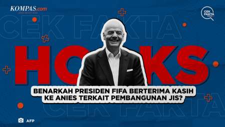 Benarkah Presiden FIFA Berterima Kasih ke Anies Terkait Pembangunan JIS?