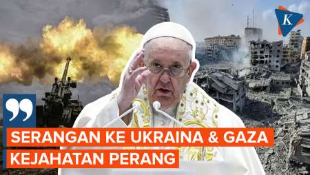 Paus Fransiskus Singgung Konflik Gaza dan Ukraina, Sebut Kejahatan Perang