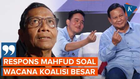 Muncul Usulan Bentuk Koalisi Besar, Mahfud: Tidak Menutup Peluang Ada Oposisi