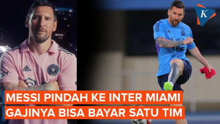 Messi Resmi di Inter Miami, Gajinya Bisa Bayar Satu Tim