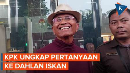 KPK Cecar Dahlan Iskan soal Izin Pengadaan LNG Saat Masih Jadi Menteri