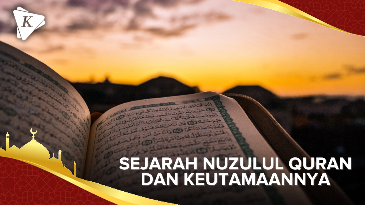 Sejarah Nuzulul Quran dan Keutamaannya.