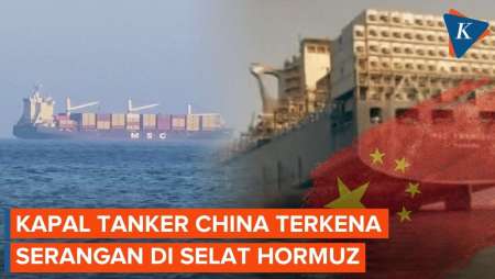 Kali Pertama, Kapal Tanker Asal China Terkena Serangan Di Selat Hormuz