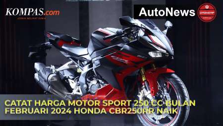 Update Harga Motor Sport 250 cc Februari 2024, Honda CBR250RR Naik