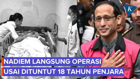 Nadiem Langsung Operasi Usai Dituntut 18 Tahun Penjara