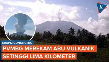 Gunung Ibu Erupsi, PVMBG Rekam Abu Vulkanik Setinggi 5 Kilometer