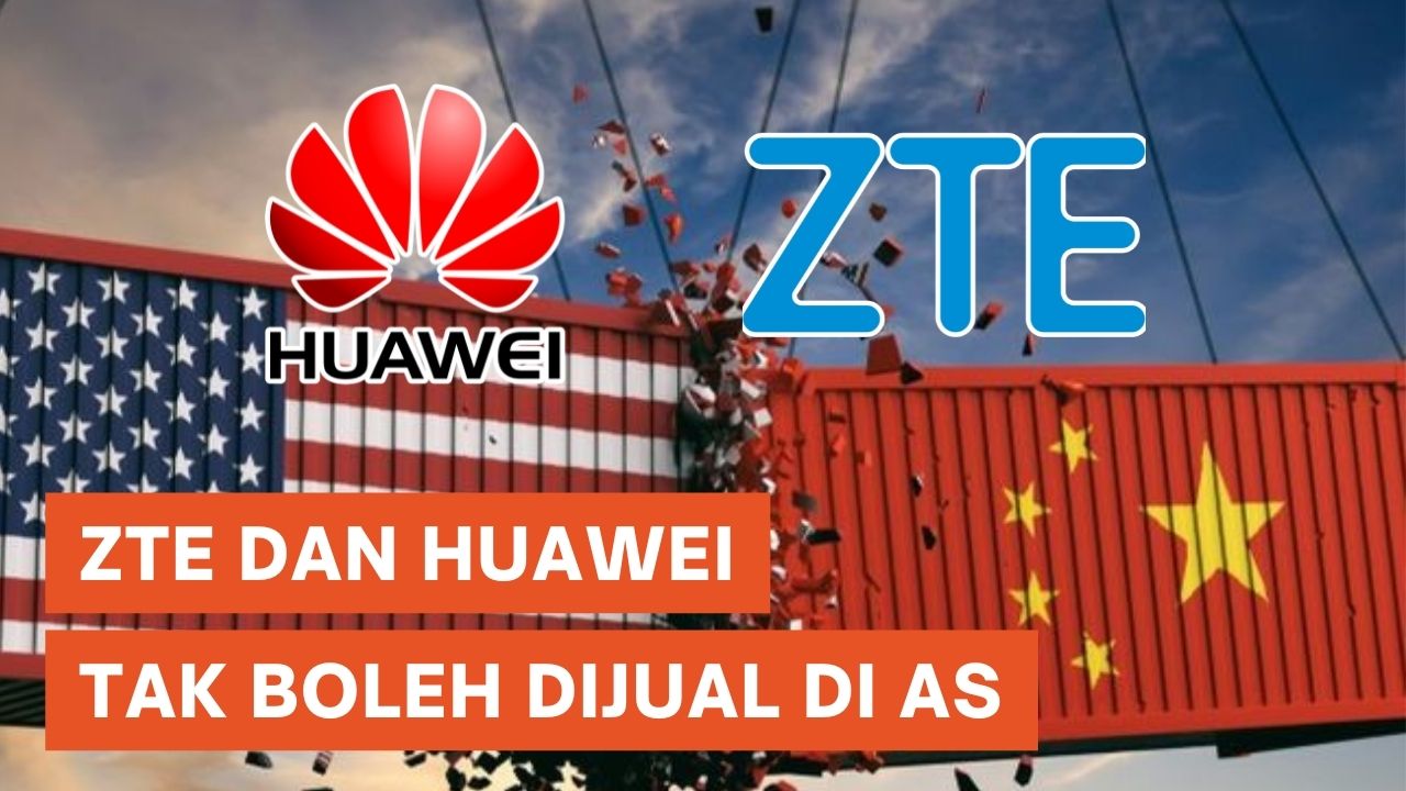 AS Resmi Larang Impor dan Penjualan Produk Elektronik Huawei dan ZTE