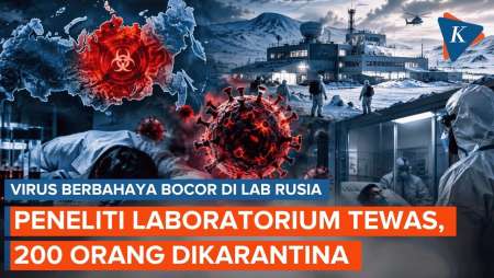 Virus Sangat Berbahaya Bocor Dari Lab Siberia Rusia, Peneliti Tewas, 200 Orang Dikarantina