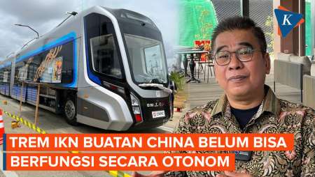 Hasil Evaluasi, Trem IKN Buatan China Belum Bisa Berfungsi Otonom