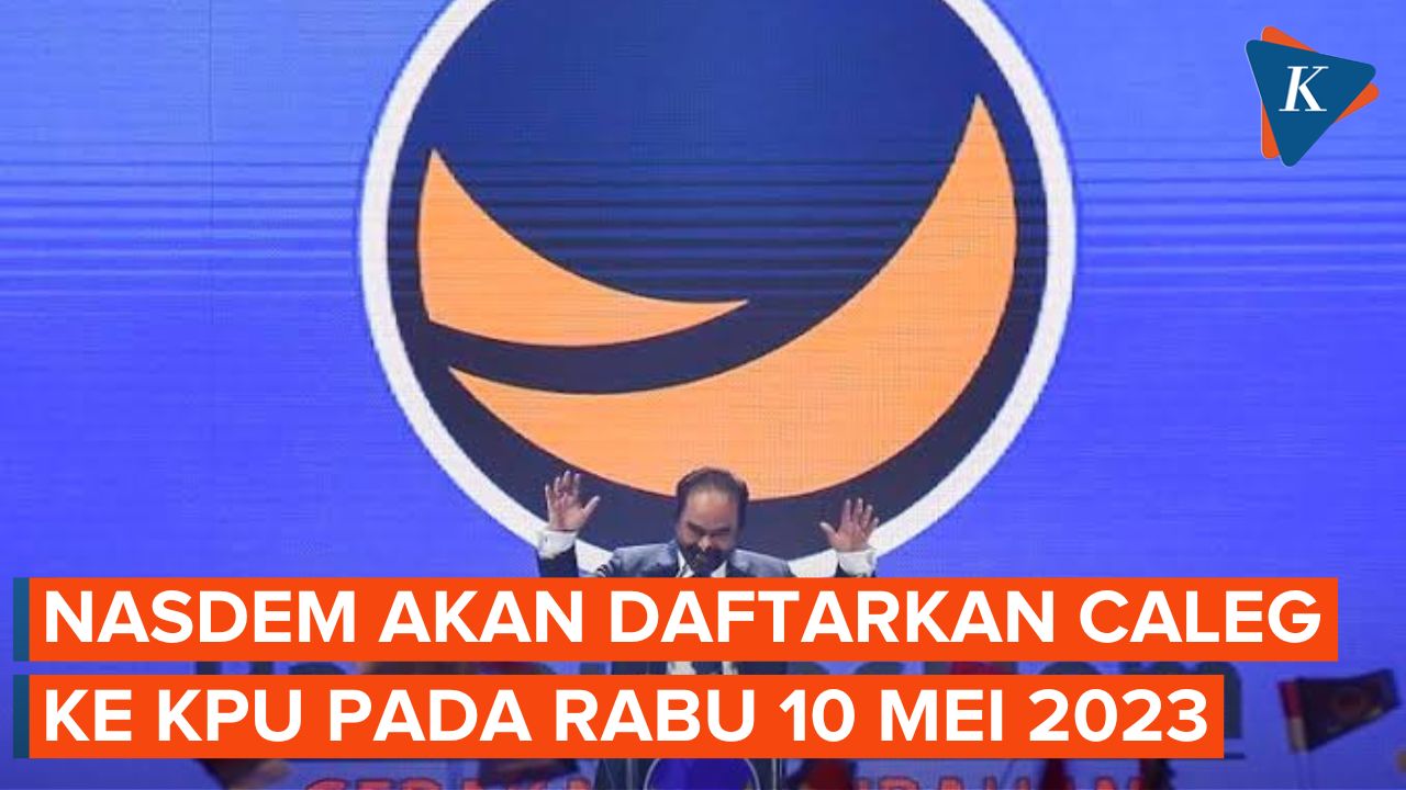 KPU Sebut Partai Nasdem Akan Daftarkan Caleg untuk Pemilu 2024…