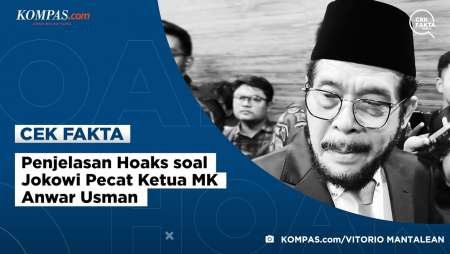 Penjelasan Hoaks soal Jokowi Pecat Ketua MK Anwar Usman