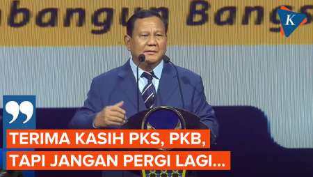 Prabowo: PKS, PKB, Terima Kasih Sudah Gabung, tapi Jangan Pergi Lagi...