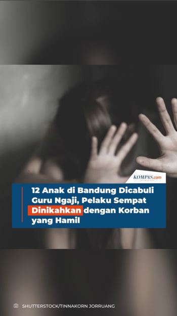 12 Anak di Bandung Dicabuli Guru Ngaji, Pelaku Sempat Dinikahkan dengan Korban yang Hamil