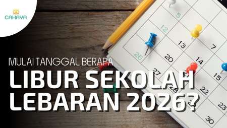 Kapan Anak Sekolah Mulai Libur Lebaran 2026?