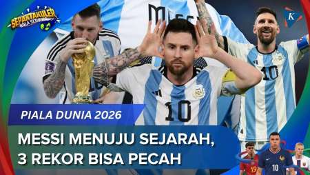 Tiga Rekor Yang Bisa Dipecahkan Messi Di Piala Dunia 2026, Apa Saja?