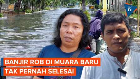 Banjir Rob di Muara Baru Tak Pernah Berhenti, Warga Berharap Gubernur Baru