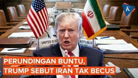 Trump Murka Negosiasi Tak Kunjung "Deal", Sebut Iran Tak Becus