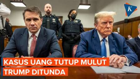 Kejaksaan AS Akan Tunda Putusan Hukum Trump dalam Kasus Uang Tutup Mulut